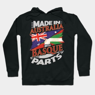 Made In Australia With Basque Parts - Gift for Basque From Bilbao Hoodie